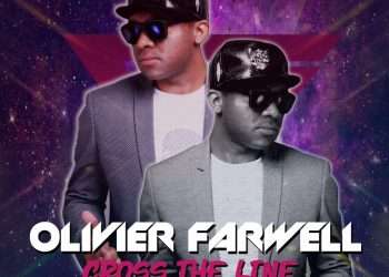 Olivier Farwell Releases New EP ‘Cross The Line’