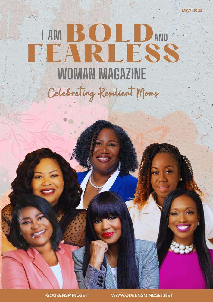 The Second Edition of I Am Bold and Fearless Woman Magazine Highlights Women of Resilience! Embracing and Showcasing Mothers Who Have Gone the Extra Mile 